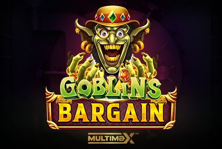  Goblin’s Bargain MultiMax™